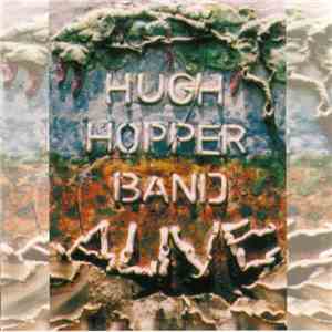 Hugh Hopper Band - Alive!