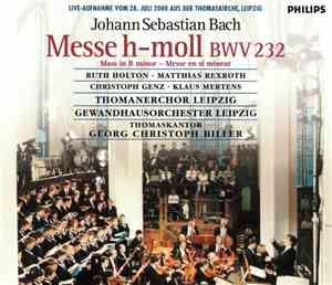 Johann Sebastian Bach – Thomanerchor Leipzig, Gewandhausorchester Leipzig, Thomaskantor Georg Christoph Biller - Messe H-Moll, BWV 232