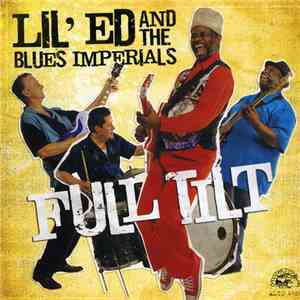 Lil' Ed & The Blues Imperials - Full Tilt