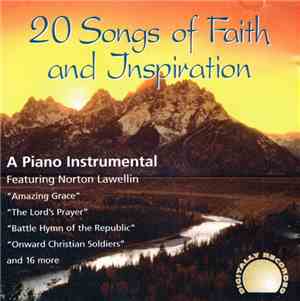 Norton Lawellin - 20 Songs Of Faith And Inspiration - A Piano Instrumental Featuring Norton Lawellin