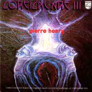 Pierre Henry - Cortical Art III