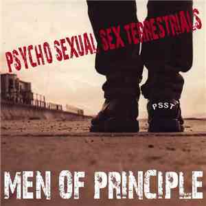 Psycho Sexual Sex Terrestrials - Men Of Principle