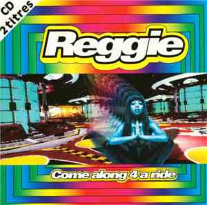 Reggie - Come Along 4 A Ride
