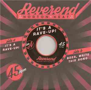 Reverend Horton Heat - It's A Rave-Up / Beer, Write This Song