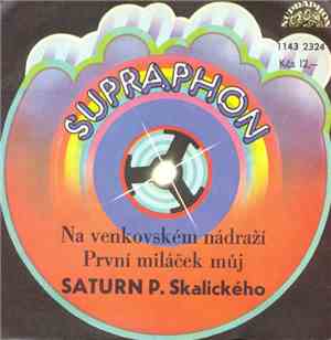 Saturn P. Skalického - Na Venkovském Nádraží / První Miláček Můj