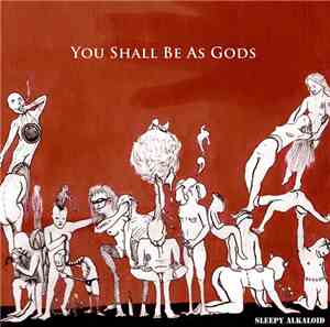 Sleepy Alkaloid - You Shall Be As Gods