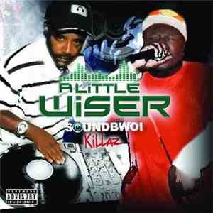 SoundBwoi Killaz - A Little Wiser