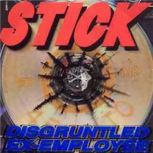 Stick  - Disgruntled Ex-Employee