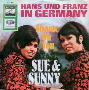 Sue & Sunny - Hans Und Franz In Germany / Shame On You