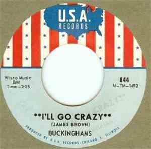 The Buckinghams - I'll Go Crazy / Don't Want To Cry