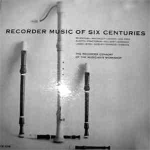 The Recorder Consort Of The Musician's Workshop - Recorder Music Of Six Centuries