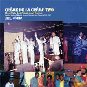 Various - Crème De La Crème Two: More Philly Soul Classics And Rarities