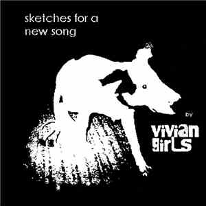 Vivian Girls  - Sketches For A New Song