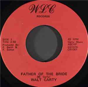Walt Carty - Father Of The Bride