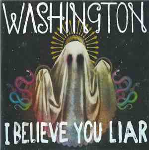 Washington - I Believe You Liar
