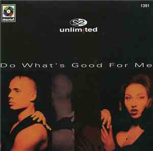 2 Unlimited - Do What's Good For Me