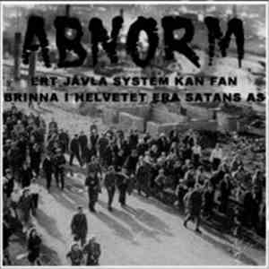 ABNORM  - Ert Jävla System Kan Fan Brinna I Helvetet Era Satans As