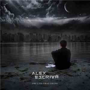 Alex Escriva - The Life That I Have