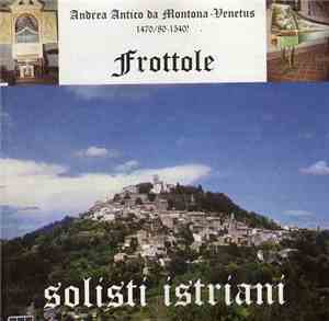 Andrea Antico Da Montona - Venetus / Solisti Istriani - Frottole