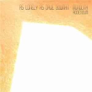 As Lonely As Dave Bowman - Monolith (Addendum)
