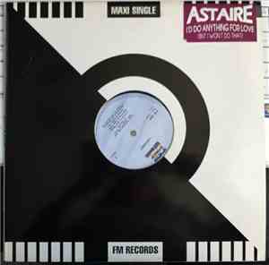 Astaire - I'd Do Anything For Love (But I Won't Do That) / You Blow Hot And Cold