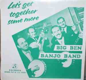 Big Ben Banjo Band - Let's Get Together Some More