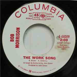 Bob Morrison - The Work Song/Go Away