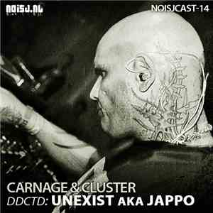 Carnage & Cluster - ddctd: Unexist