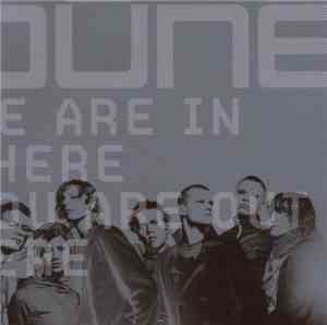 Dúné - We Are In There You Are Out Here