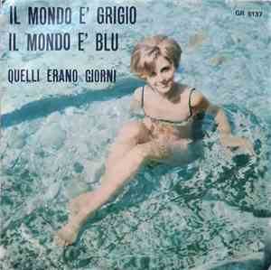 Edy Brando / Rudy Rickson - Quelli Erano Giorni / Il Mondo E' Grigio Il Mondo E' Blu