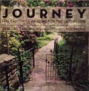 Eric Lau  · Kristin Ditlow - Journey (Five Centuries Of Song For The Saxophone)