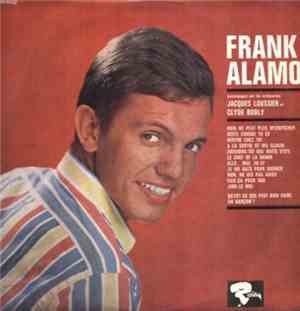 Frank Alamo Accompagné Par Les Orchestres De Jacques Loussier Et Clyde Borly - Frank Alamo