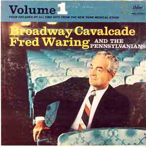 Fred Waring & The Pennsylvanians - Broadway Cavalcade / Volume 1