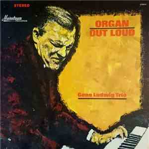 Gene Ludwig Trio - Organ Out Loud