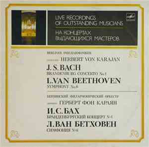 J. S. Bach / L. Van Beethoven - Berliner Philharmoniker , Conductor Herbert von Karajan - Brandenburg Concerto No. 1 / Symphony No. 6