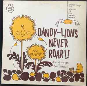 Joe Wayman, Don Mitchell  - Dandy-Lions Never Roar!!