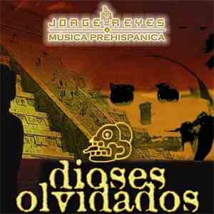 Jorge Reyes - Dioses Olvidados