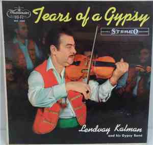 Kalman Lendvay And His Gypsy Band - Tears Of A Gypsy