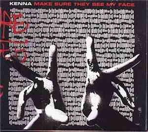 Kenna - Make Sure They See My Face
