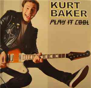 Kurt Baker  - Play It Cool