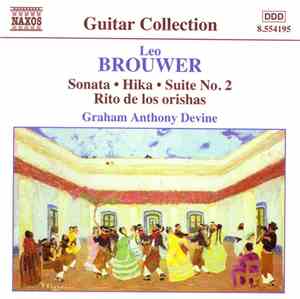 Leo Brouwer, Graham Anthony Devine - Guitar Music Volume 3: Sonata • Hika • Suite No. 2 • Rito De Los Orishas