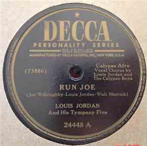 Louis Jordan And His Tympany Five - Run Joe / All For The Love Of Lil