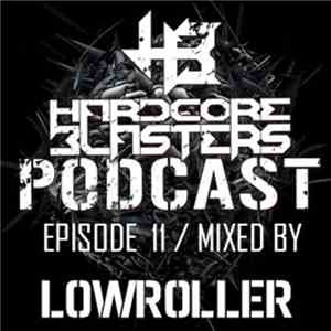 Lowroller - Hardcore Blasters Podcast - Episode 11