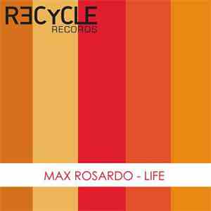 Max Rosardo - Life
