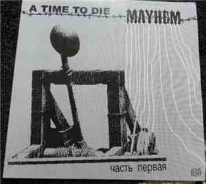 Mayhem - A Time To Die
