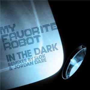 My Favorite Robot - In The Dark