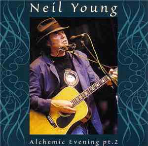 Neil Young - Alchemic Evening Pt.2