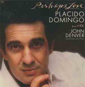 Placido Domingo With John Denver - Perhaps Love
