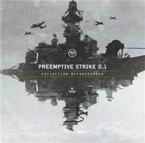 PreEmptive Strike 0.1 - Extinction Reprogrammed