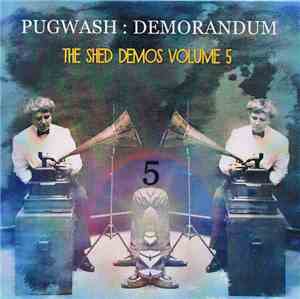 Pugwash  -  Demorandum - The Shed Demos Vol. 5